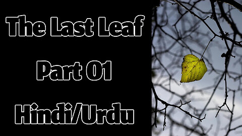 The Last Leaf (Part 01) by O.Henry || Hindi/Urdu Audiobook