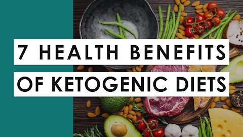 7 Health Benefits Of Ketogenic Diets