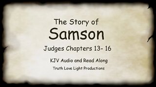 The Story of Samson. The Book of Judges Chapters 13-16. KJV Audiobook Read Along