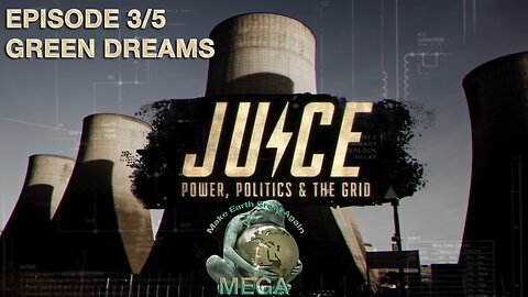 JUICE: Power, Politics & The Grid -- Ep. 3/5 GREEN DREAMS -- Find the direct links to the other episodes underneath in description section