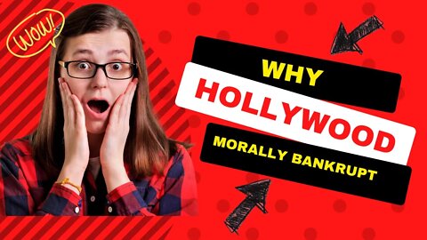 Why Hollywood is Morally Bankrupt