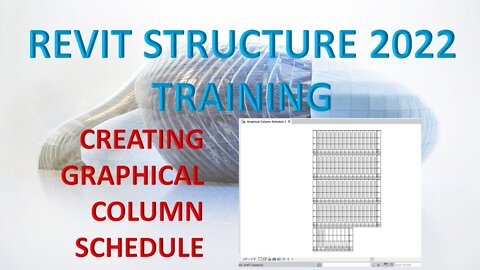 REVIT STRUCTURE 2022 LESSON 42 - HOW TO CREATE GRAPHICAL COLUMN SCHEDULE