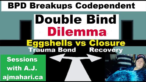 BPD Breakups Codependent Double Bind Eggshells vs Closure