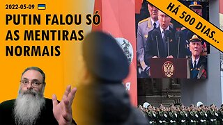 #Ucrânia 2022-05-09: Contrariando expectativas, PUTIN faz discurso PADRÃO no DIA DA VITÓRIA