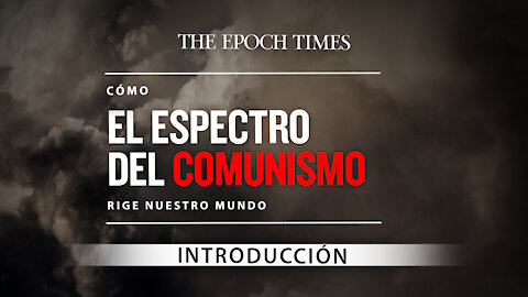 Cómo el espectro del comunismo rige nuestro mundo | Ep.1 Introducción | The Epoch Times