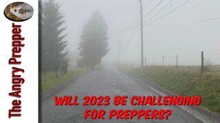 Will 2023 Be Challenging For Preppers?