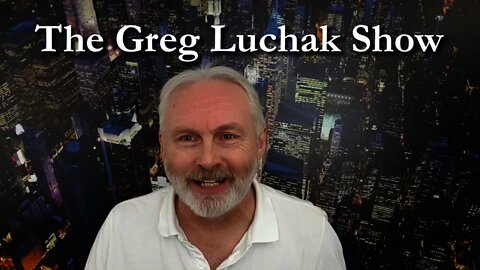 Welcome to The Greg Luchak Show