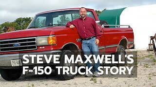 Steve Maxwell's F-150 Pickup Truck Story