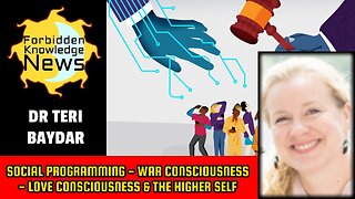 Social Programming - War Consciousness - Love Consciousness & The Higher Self | Dr Teri Baydar