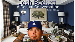 Josh Beckett A Casual Conversation Episode 118