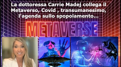 Carrie Madej collega il Metaverso, Covid , transumanesimo, l'agenda sullo spopolamento...