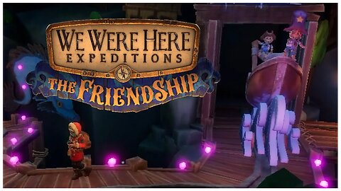 We Were Here Expeditions: The Friendship | GUIDING EACHOTHER TO VICTORY!!!