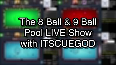 The 8 Ball & 9 Ball Pool LIVE Show with ITSCUEGOD