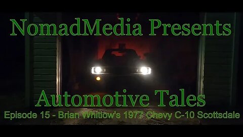 Episode 15 - Automotive Tales: Brian Whitlow's 1977 Chevrolet C-10 Scottsdale