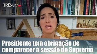 Bruna Torlay: Não tem sentido Bolsonaro ficar de briguinha com ministros do STF