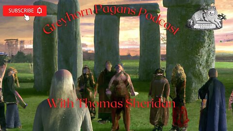 Greyhorn Pagans Podcast with Thomas Sheridan - Paganism and Druidry in the Modern Times