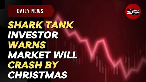 Shark Tank Investor Warns Market Will Crash By Christmas