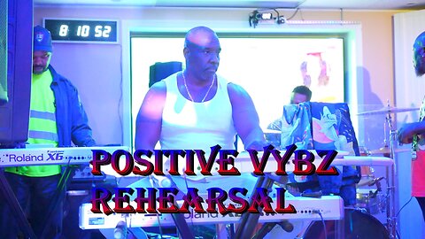 Positive Vybz rehearsal 02/26/2024.