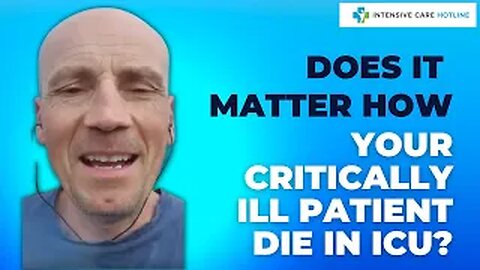 Quick tip for families in ICU: Does it matter how a critically ill patient dies in Intensive care?