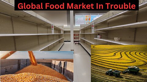 Turbulence Coming To The Global Food Market