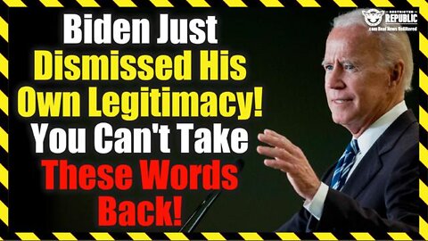 Breaking News! Biden Just Dismissed His Own Legitimacy! You Can't Take These Words Back!