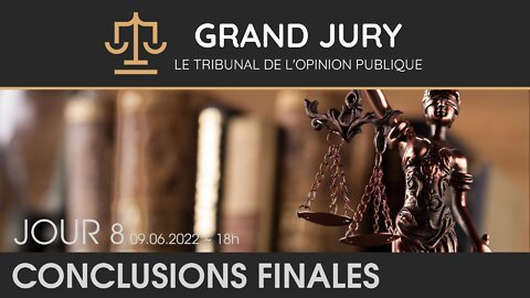 Jour 8 - Grand Jury / Tribunal de l'Opinion Publique