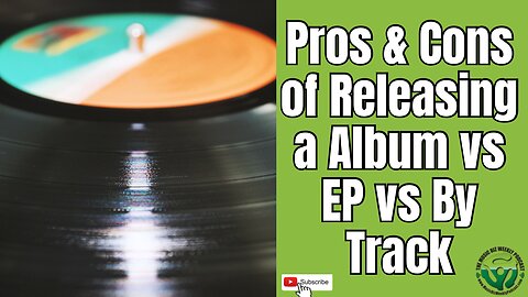 The Pros & Cons of Releasing Music as a Album, EP or Track By Track #musicbiz