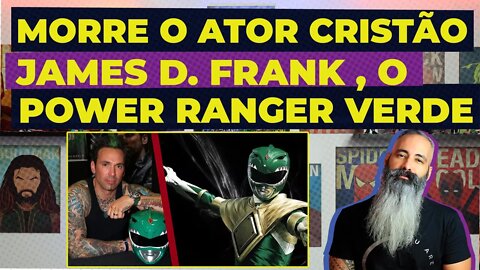 MORRE O ATOR CRISTÃO JAMES DAVID FRANK O POWER RANGER VERDE