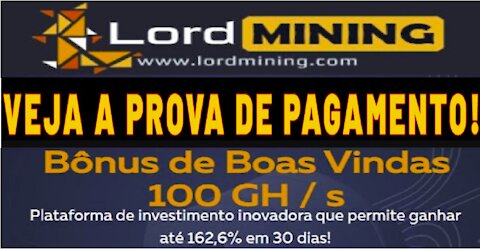 【Lord Mining Investiment】Prova de Pagamento | Bônus de 100 GH/s Free por 30 dias | #CryptoCurrency