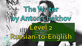 The Writer, by Anton Chekhov: Level 2 - Russian-to-English