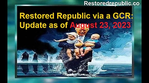 Restored Republic via a GCR Update as of August 23, 2023