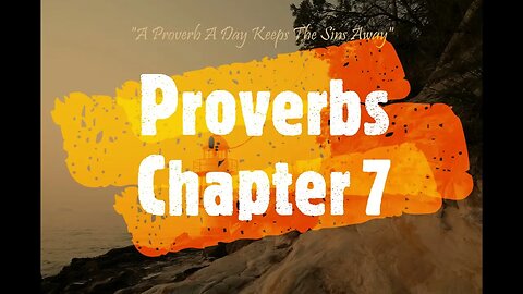 A Proverb A Day Keeps the Sins Away (Proverbs 7 - June 7, 2023)