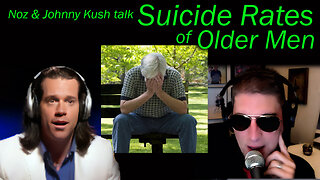Noz & Johnny Kush talk the High Rate of Suicide of Older Men
