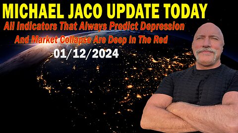 Michael Jaco Update Today Jan 12: "Predict Depression and Market Collapse Are Deep In The Red"