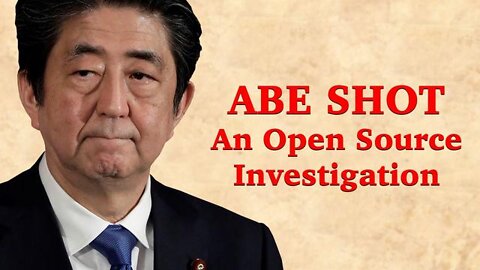 ABE SHOT: AN OPEN SOURCE INVESTIGATION