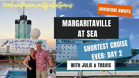 Margaritaville at Sea Day 2 & 3, Freeport, Bahamas #margaritavilleatsea @margaritavilleatsea
