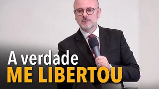 Testemunho: a verdade me libertou