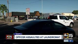 Officer assaulted at Tempe laundromat