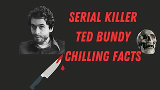 Most Chilling Facts about Ted Bundy, Infamous Serial Killer