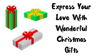 Express Your Love With Wonderful Christmas Gifts
