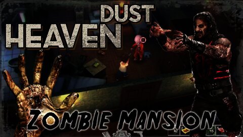 Heaven Dust - Zombie Mansion