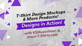 T-Shirt Design Mockups and More Products! June 1, 2021
