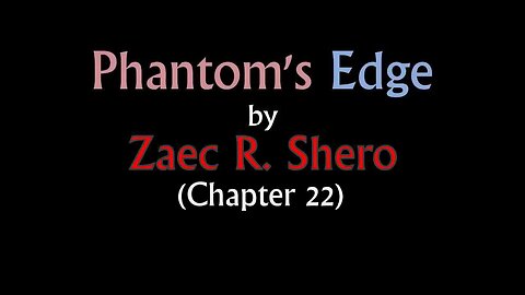 Phantom's Edge | Chapter 22 [Audio Book]