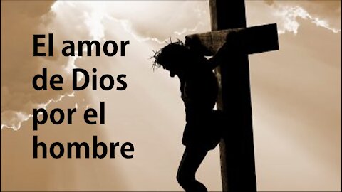 El amor de Dios por el hombre 6: en tiempo de Juicio