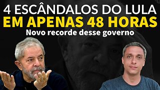 Recorde - 4 Escândalos do LULA nas últimas 48 horas.