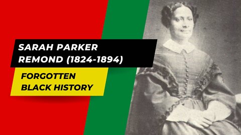 SARAH PARKER REMOND (1824-1894)