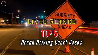 Top 5 Drunk Drivers Who Ruined People's Lives