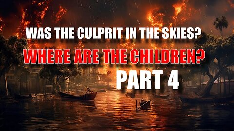 Maui's Inferno - Pt 4: Was the Culprit in the Skies? And Where are the Children?