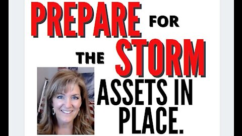 Prepare for the Storm - Assets are in Place 2-21-21