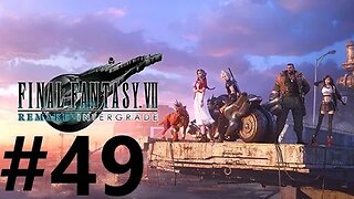 Final Fantasy 7 Remake Intergrade Play Through Part 49